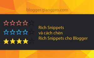 Read more about the article Cách chèn Rich Snippets, đánh giá 5 sao, xếp hạng Blogspot