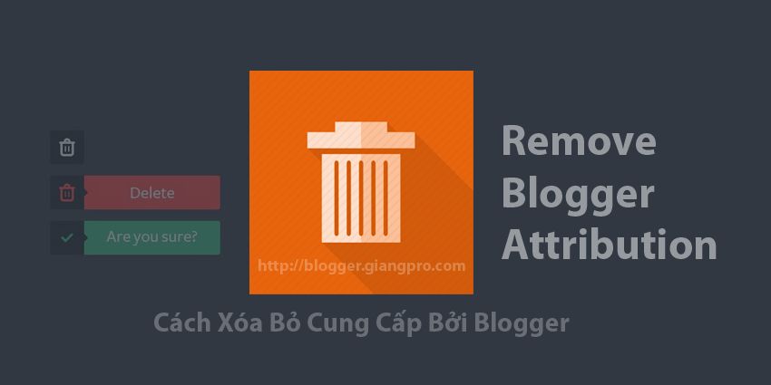 Remove Blogger Attribution Remove Blogger Attribution