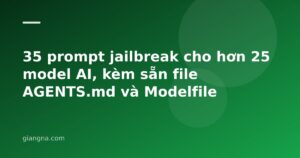 Read more about the article 35 prompt jailbreak cho hơn 25 model AI, kèm sẵn file AGENTS.md và Modelfile