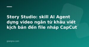 Read more about the article Story Studio: skill AI Agent dựng video ngắn từ khâu viết kịch bản đến file nháp CapCut